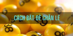 Cách bắt đề chẵn lẻ