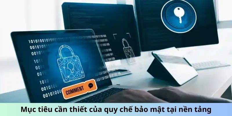 Mục tiêu cần thiết của quy chế bảo mật tại nền tảng